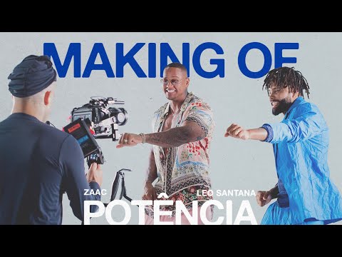 ZAAC, Léo Santana - Potência (Making Of)