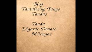 Tantalizing Milonga Tandas 83 Dj El Monje Orquest Edgardo donato 1938/44