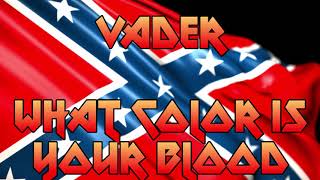 Vader ~ What Color is Your Blood (lyrics)