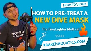How To Pre-Treat a New Dive Mask and Prevent Fogging | The Fire/Lighter Method