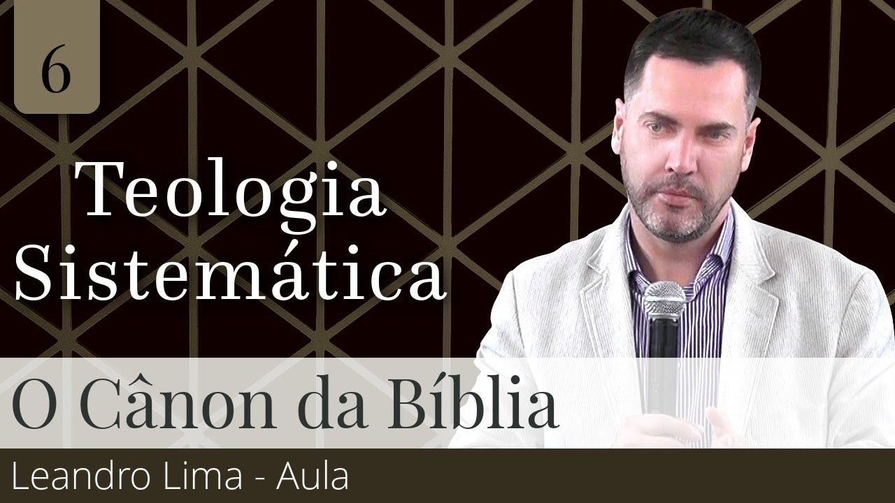 06. O Cânon da Bíblia (Aula) - Leandro Lima