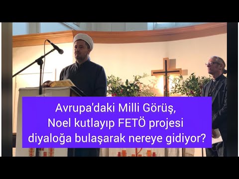 Avrupa'daki Milli Görüş, Noel kutlayıp FETÖ projesi diyaloğa bulaşarak nereye gidiyor?