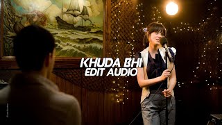 Khuda Bhi - Mohit Chauhan『edit audio』