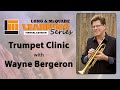 Trumpet Clinic with Wayne Bergeron [L&M Learning Series]