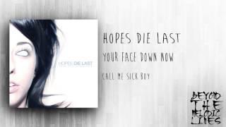 Hopes Die Last - Call Me Sick Boy HD