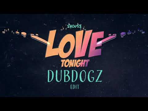 Shouse - Love Tonight (DUBDOGZ Edit)