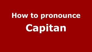 How to pronounce Capitan