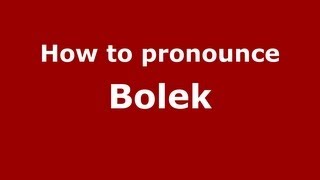 How to pronounce Bolek