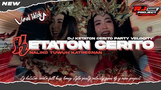 Download lagu DJ KETATON CERITO || PARTY VELOCITY FULL BASS HOREG || NEW FYP TIKTOK || RJ NINE PROJECT‼️ mp3