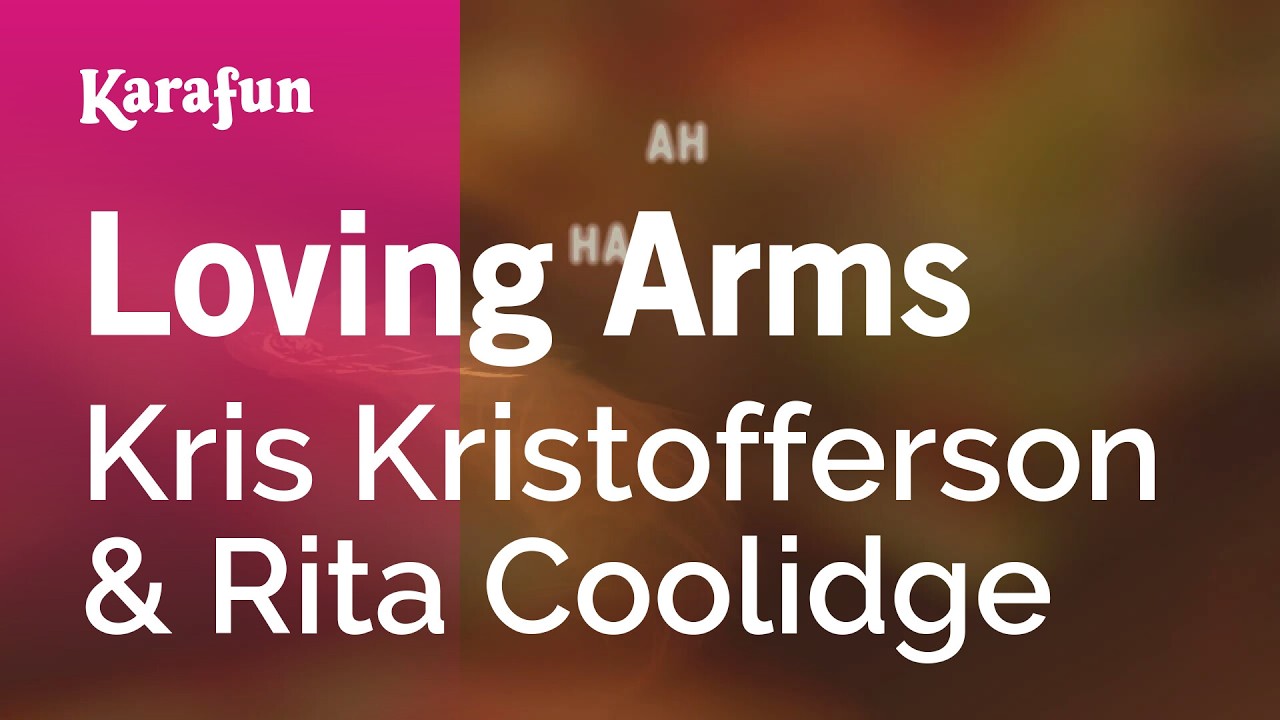 Loving Arms - Kris Kristofferson & Rita Coolidge | Karaoke Version | KaraFun