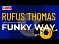 Rufus Thomas - Funky Way (Official Audio)