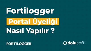 Fortilogger Portal Üyeliği Nasıl Yapılır?