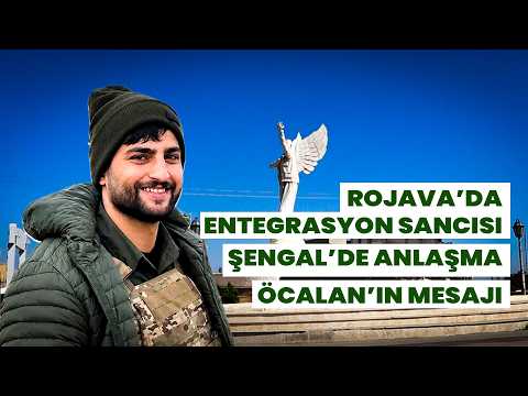 Rojava'da entegrasyon sancısı, Şengal'de anlaşma, Süveyda'da kriz ve Öcalan’ın mesajı