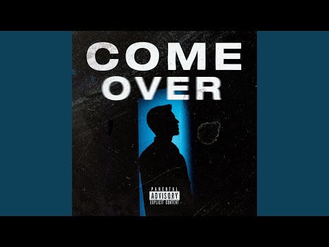 COME OVER