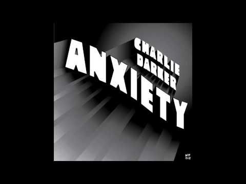 Charlie Darker - Anxiety