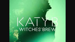 Katy B - Witches Brew