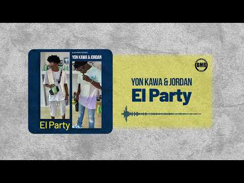 Yon Kawa & Jordan - El Party