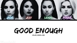 Little Mix - Good Enough (Color Coded Lyric)