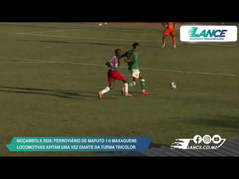 Ferroviário de Maputo 1-0 Maxaquene