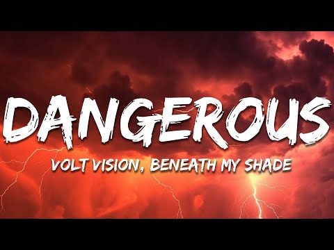 VOLT VISION, Beneath My Shade - DANGEROUS (Lyrics)