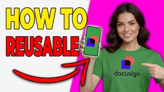 How To Create Reusable Template In DocuSign [Fast Tutorial 2026]