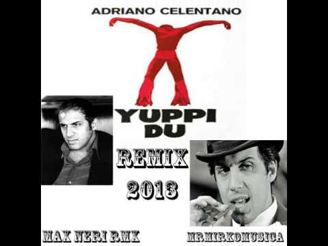 YUPPI DU-ADRIANO CELENTANO-BOOTLEG- 2013 MAX NERI REMIX