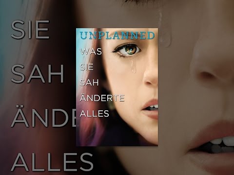 Unplanned: Was sie sah änderte alles