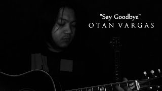 Say Goodbye (New Original Song) - Otan Vargas