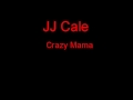 JJ Cale Crazy Mama + Lyrics