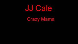 JJ Cale Crazy Mama + Lyrics