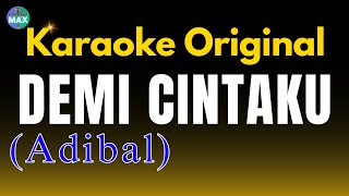 Download lagu KARAOKE DEMI CINTAKU - ADIBAL || NADA PRIA mp3