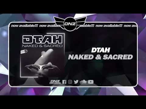 DNZF1502 // DTAH - NAKED & SACRED (Official Video DNZ Records)