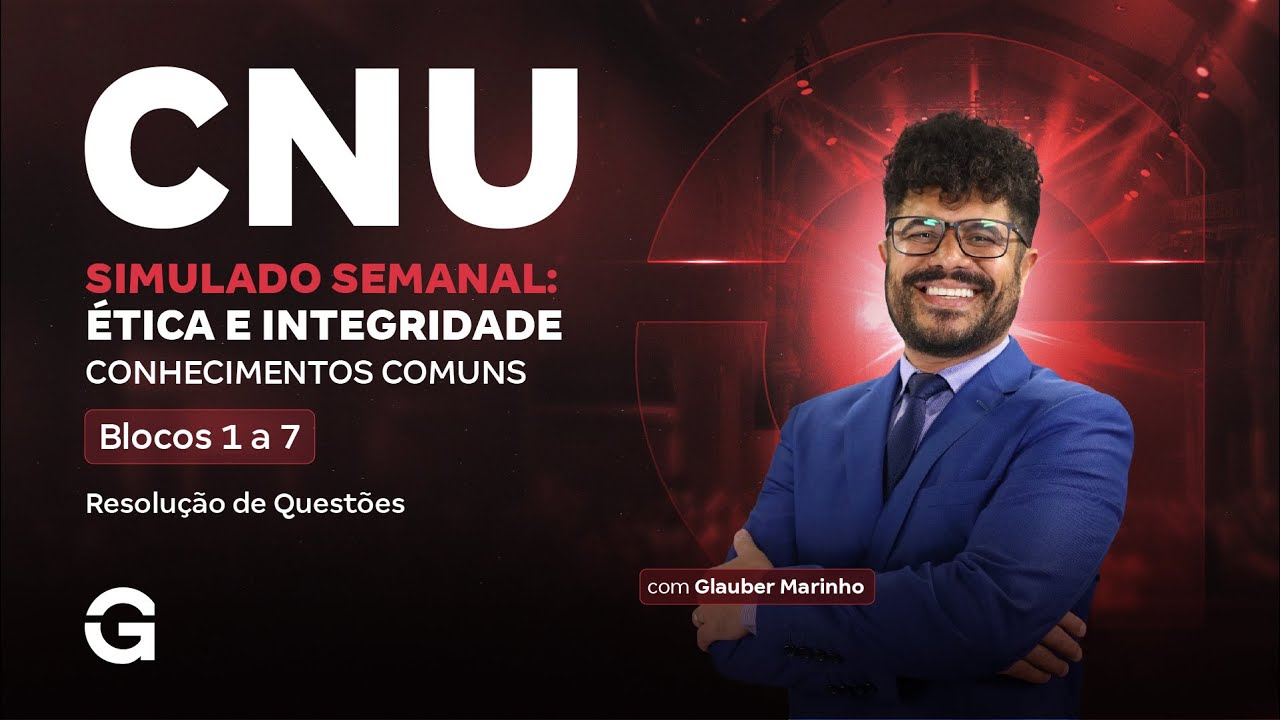 CNU 2025: Conhecimentos Blocos 1 a 7 | Simulado Semanal: Ética e Integridade Resolução de Questões