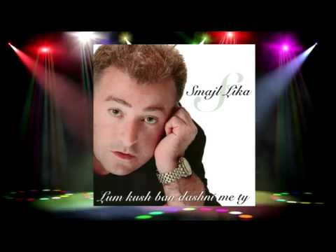 Smajl Lika - Lum kush ban dashni me ty