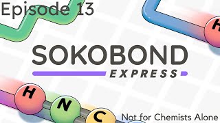 Sokobond Express Ep. 13 [Finale] | Not for Chemists Alone