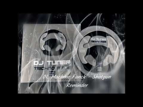 01. Machine Funck - Shotgun Reminder (DJ Tuner-Techno Ride 3)