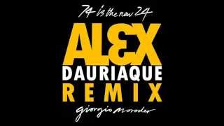 Giorgio Moroder - 74 Is the New 24 (ΑLЄx Dauriaque Remix)