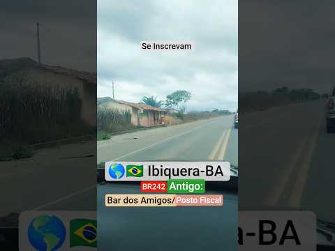 🌎🇧🇷🌵Ibiquera-Bahia🚗 BR 242 #ibiquera