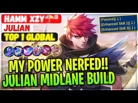 My Power Nerfed Again!! Julian Midlane Build [ Top 1 Global Julian ] Hamm Xzy☂¹⁶ - Mobile Legends