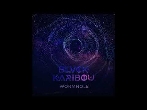 BLVCK KARIBOU - Wormhole