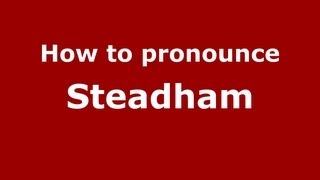 How to pronounce Steadham