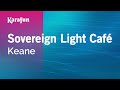 Sovereign Light Café - Keane | Karaoke Version | KaraFun