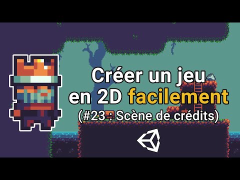 Créer un jeu en 2D facilement avec Unity 0 Introduction