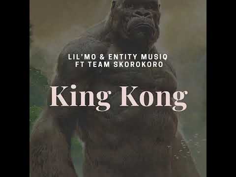 LiL' Mo   KING KONG feat  Team Skorokoro & Entity Musiq Amapiano 2020