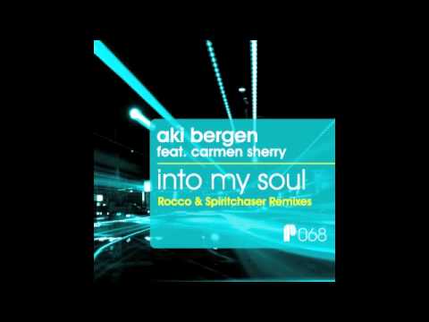 Aki Bergen feat. Carmen Sherry - Into My Soul (Spiritchaser Remix)