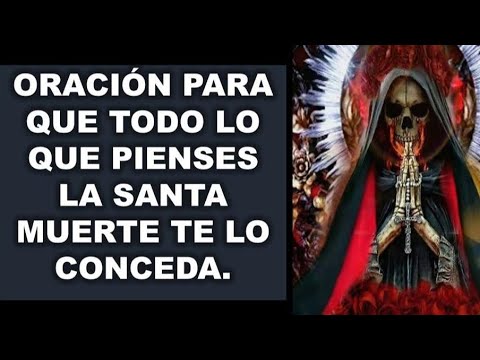 ORACION MILAGROSA PARA INVOCAR A LA SANTISIMA MUERTE!! REPÍTELA A DIARIO AL DESPERTAR Y AL DORMIR.