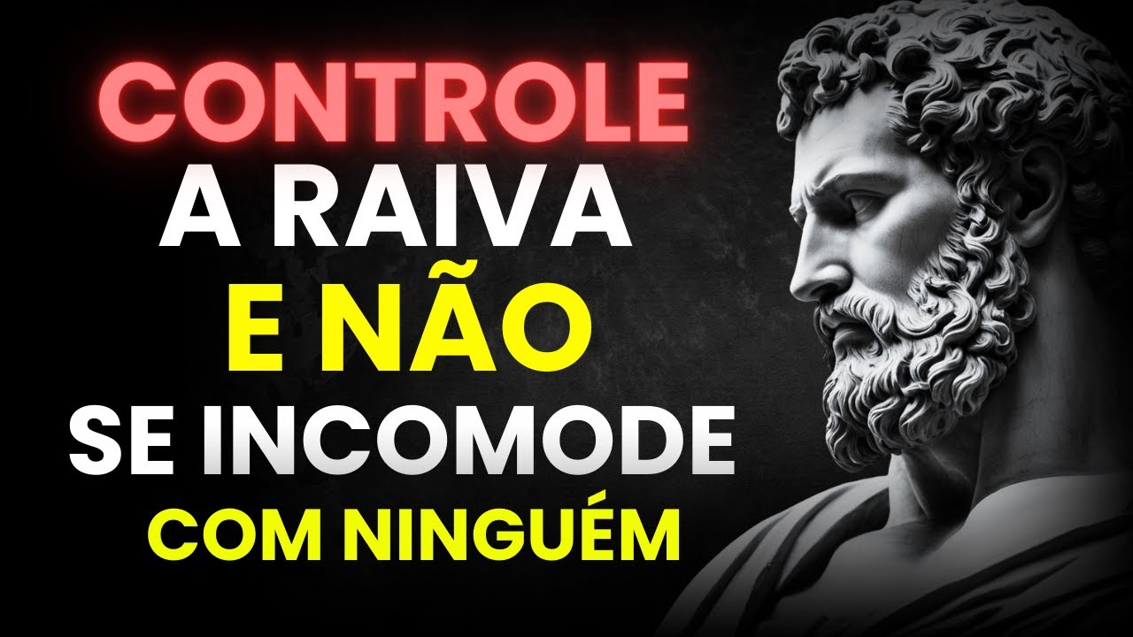 Aprenda a Controlar a Raiva como um Estoico EXPERIMENTADO: 7 Lições que Vão Transformar Sua Vida