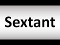 How To Pronounce Sextant
