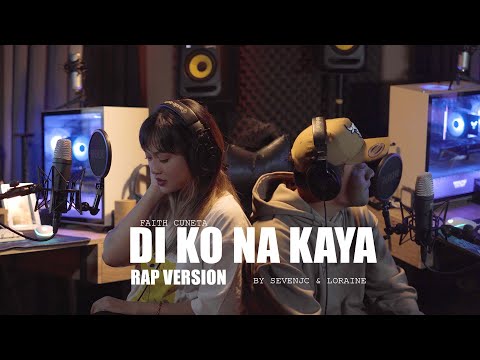Di Ko Na Kaya "Rap Version" Faith Cuneta | Cover By SevenJC & Loraine
