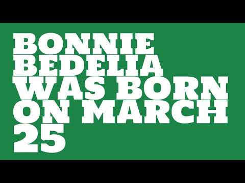 What was Bonnie Bedelia's birthday?